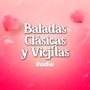 Baladas Clásicas y Viejitas Radio