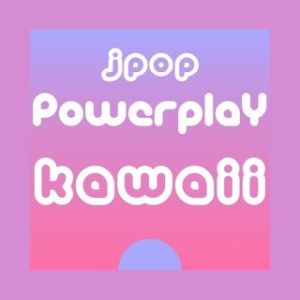 J-Pop Powerplay Kawaii